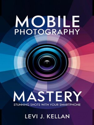 cover image of Mobile Photography Mastery